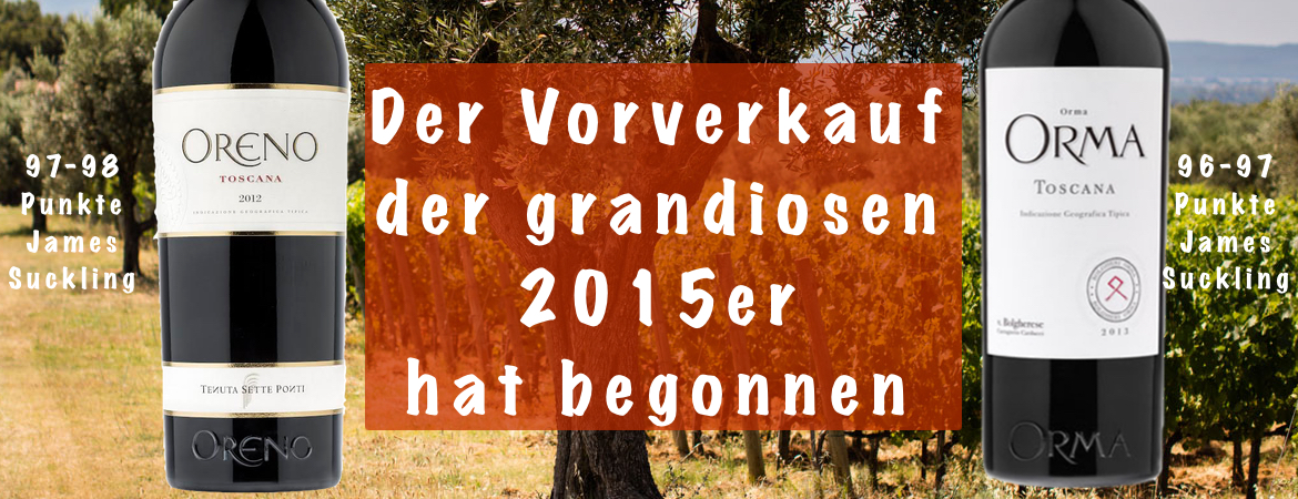 Podere Orma 2015 und Sette Ponti Oreno 2015 in der Vorverkaufsofferte